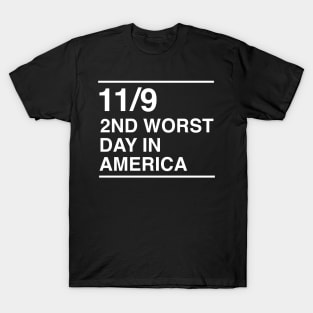 11/9. 2nd worst day in America T-Shirt